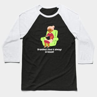 Grandma's love is always in bloom! Baseball T-Shirt